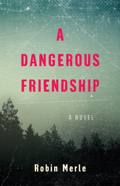 Book cover of: Dangerous Friendship