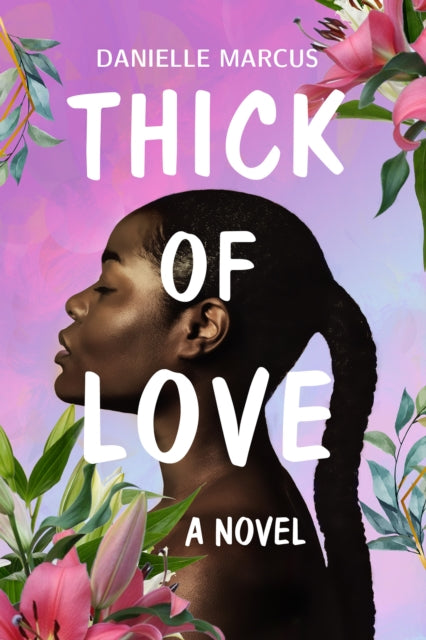 Book cover of: Thick of Love. By: Danielle Marcus
