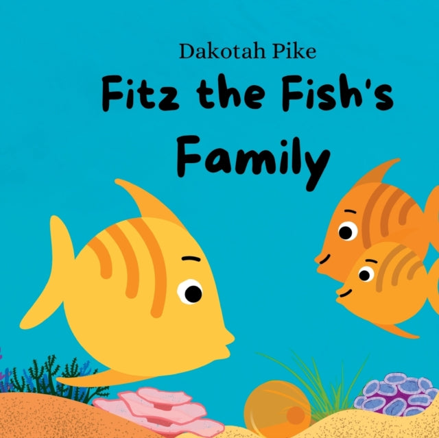 Fitz the Fish's Family 9798986015750 Dakotah Pike
