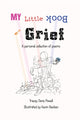 Book cover of: My Little Book of Grief. By: Tracey Powell