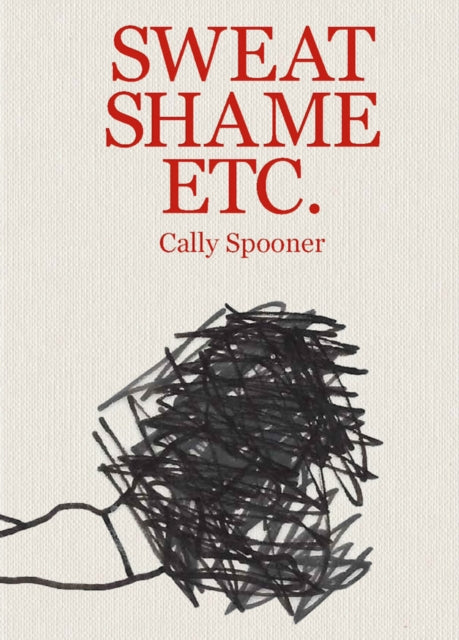 Book cover of: Cally Spooner: Sweat Shame Etc.. By: Laura McLean-Ferris