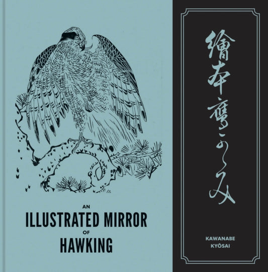 Illustrated Mirror of Hawking, The Ehon Taka Kagami 9798987929377 Kawanabe Kyosai