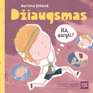 DŽIAUGSMAS. Elgesio vadovas 6–11 metų vaikams
